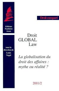 La globalisation du droit des affaires : mythe ou réalité ?