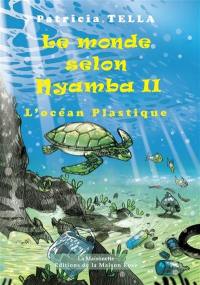 Le monde selon Nyamba. Vol. 2. L'océan plastique