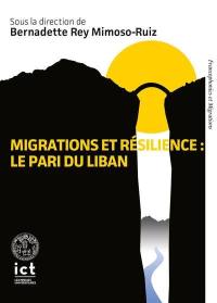 Migrations et résilience : le pari du Liban