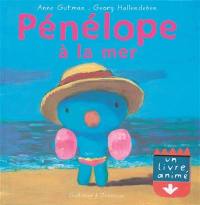 Pénélope : un livre animé. Vol. 2006. Pénélope à la mer