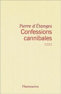 Confessions cannibales : un manuscrit d'Inanis des Tanches