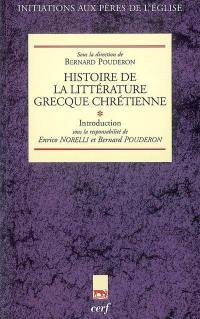 Histoire de la littérature grecque chrétienne. Vol. 1. Introduction