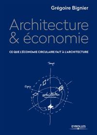Architecture & économie : ce que l'économie circulaire fait à l'architecture
