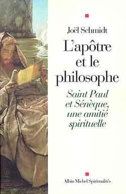 L'apôtre et le philosophe : saint Paul et Sénèque, une amitié spirituelle