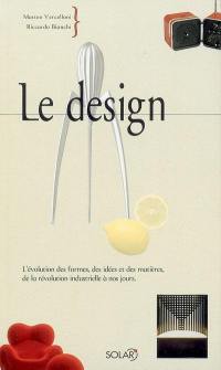 Le design : l'évolution des formes, des idées et des matières, de la révolution industrielle à nos jours