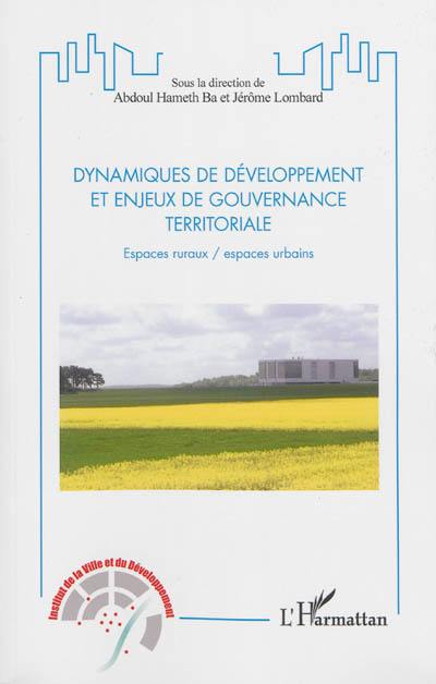 Dynamiques de développement et enjeux de gouvernance territoriale : espaces ruraux, espaces urbains