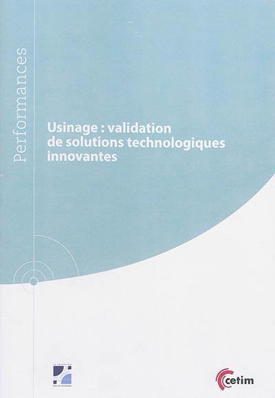 Usinage : validation de solutions technologiques innovantes