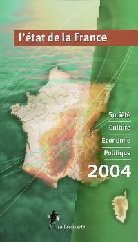L'état de la France 2004 : un panorama unique et complet de la France : société, culture, économie, politique