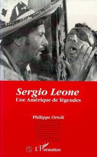 Sergio Leone : une Amérique de légendes