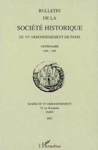 Bulletin de la Société historique du VIe arrondissement de Paris : centenaire, 1898-1998