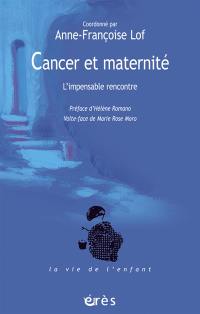 Cancer et maternité : l'impensable rencontre