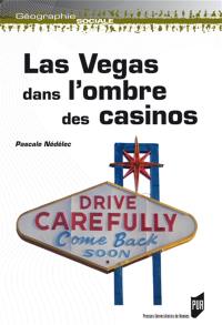 Las Vegas dans l'ombre des casinos : (dé)construire l'urbanité et la citadinité végasienne