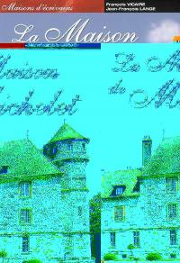 La maison de Michelet : le château de Vascoeuil