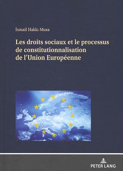 Les droits sociaux et le processus de constitutionnalisation de l'Union européenne