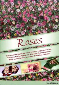 Roses : exlusives giftwrapping paper with inventive suggestions for use. Exklusives Geschenkpapier mit originellen Verpackungsideen. Papier cadeau fantaisie avec idées d'emballage originales
