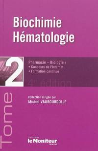 Pharmacie-biologie : concours de l'internat, formation continue. Vol. 2. Biologie, hématologie