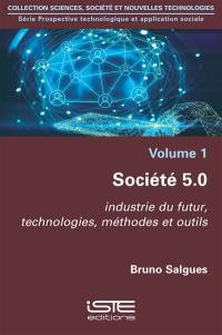 Société 5.0 : industrie du futur, technologies, méthodes et outils