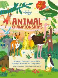 Animal championships : discover the most incredible animal athletes on the planet!