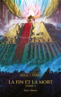 Siege of Terra : the Horus heresy. Vol. 8. La fin et la mort. Vol. 1