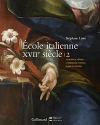 Peintures italiennes du XVIIe siècle du Musée du Louvre. Vol. 2. Florence, Gênes, Lombardie, Naples, Rome et Venise