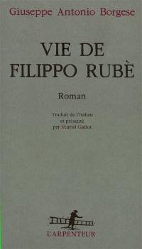 Vie de Filippo Rubé