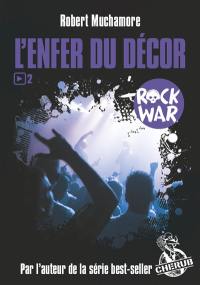 Rock War. Vol. 2. L'enfer du décor