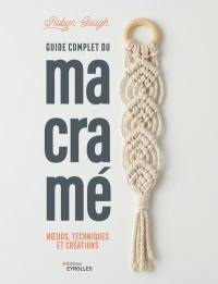 Guide complet du macramé : noeuds, techniques et créations
