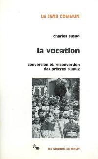 La vocation : conversion et reconversion des prêtres ruraux