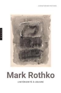 Mark Rothko : l'intériorité à l'oeuvre