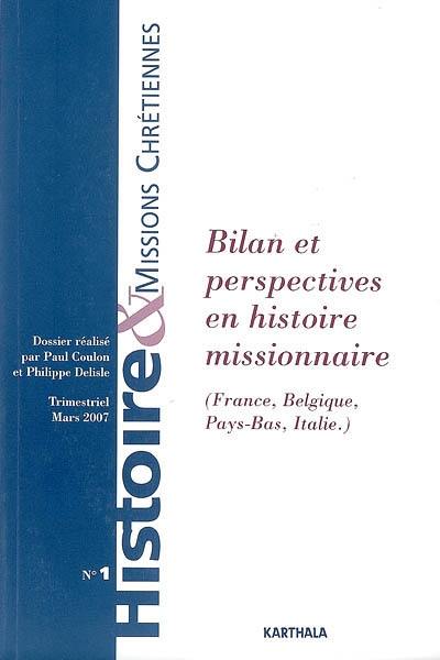 Histoire & missions chrétiennes, n° 1. Bilan et perspectives en histoire missionnaire (France, Belgique, Pays-Bas, Italie)