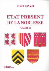 Etat présent de la noblesse. Vol. 6