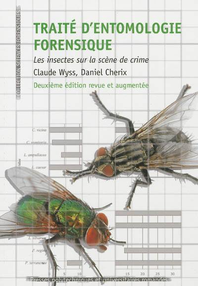 Traité d'entomologie forensique : les insectes sur la scène de crime