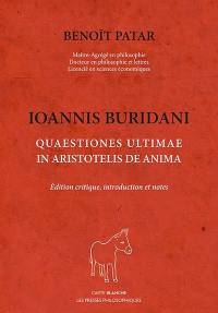Ioannis buridani : quaestiones ultimae in aristotelis de anima
