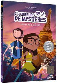 Chasseurs de mystères. Vol. 3. L'affaire de la tour Eiffel