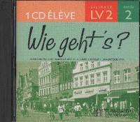 Wie geht's ? allemand LV2, année 2 : CD audio élève