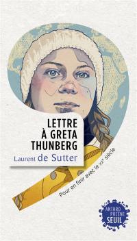 Lettre à Greta Thunberg : pour en finir avec le XXe siècle