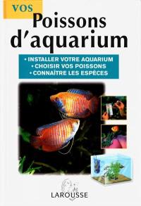 Vos poissons d'aquarium