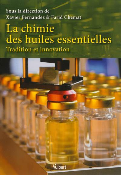 La chimie des huiles essentielles : tradition et innovation