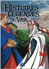 Histoires & légendes du Var. Vol. 10