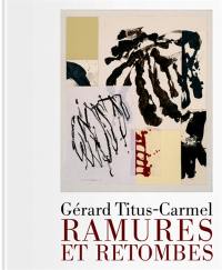 Gérard Titus-Carmel : Ramures et Retombes : exposition au Musée de Vence du 27 janvier au 27 mai 2018