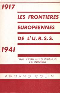 Les Frontières européennes de l'URSS, 1917-1941