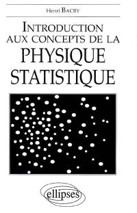Introduction aux concepts de la physique statistique