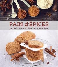 Pain d'épices : recettes salées & sucrées
