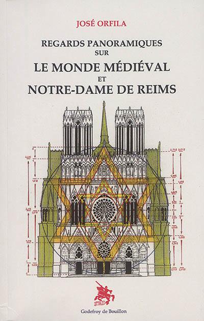 Regards panoramiques sur le monde médiéval et Notre-Dame de Reims