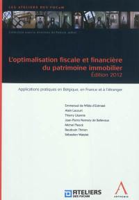 L'optimisation fiscale et financière du patrimoine immobilier : applications pratiques en Belgique, en France et à l'étranger