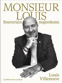 Monsieur Louis : souverain majordome