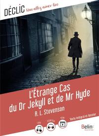 L'étrange cas du Dr Jekyll et de Mr Hyde : texte intégral et dossier