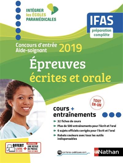 Concours d'entrée aide-soignant 2019 : épreuves écrites et orale : cours + entraînement, IFAS préparation complète