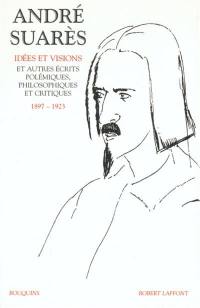 Oeuvres. Vol. 1. Idées et visions et autre écrits polémiques, philosophiques et critiques, 1897-1923