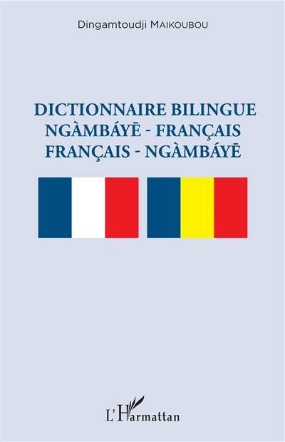 Dictionnaire bilingue ngambaye-français, français-ngambaye